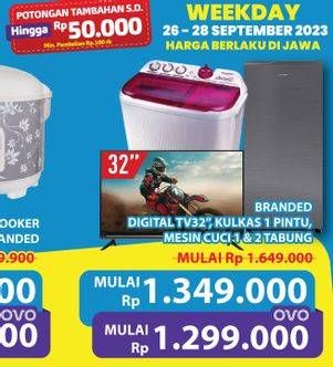 Promo Harga Branded Digital TV 32 Inci/Kulkas 1 Pintu/Mesin Cuci 1 & 2 Tabung  - Hypermart
