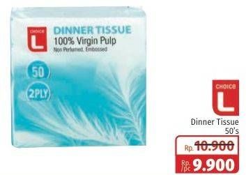 Promo Harga CHOICE L Dinner Tissue 50 pcs - Lotte Grosir