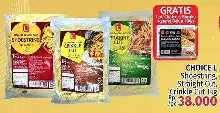 Promo Harga CHOICE L French Fries Crinkle Cut, Shoestring, Straight Cut 1000 gr - LotteMart