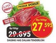 Promo Harga Daging Has Dalam (Tenderloin) per 100 gr - Superindo