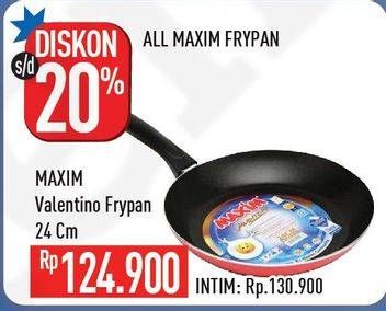 Promo Harga MAXIM Valentino Frypan Teflon 24 Cm  - Hypermart