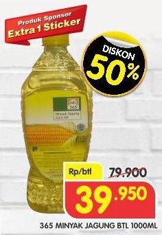 Promo Harga 365 Minyak Jagung 1000 ml - Superindo