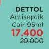 Promo Harga DETTOL Antiseptic Germicide Liquid 95 ml - Watsons