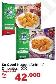 Promo Harga SO GOOD Chicken Nugget Dino Bites/Animal 400 gr - Carrefour
