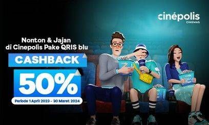 Promo Harga Nonton & Jajan di Cinepolis Pake QRIS Blu Cashback 50%  - BCA