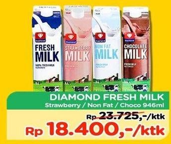 Promo Harga DIAMOND Fresh Milk Non Fat, Chocolate, Strawberry 946 ml - TIP TOP
