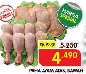 Promo Harga Paha Ayam Atas, Bawah  - Superindo