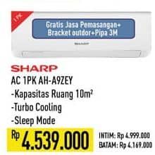 Sharp AH-A9ZEY  Harga Promo Rp4.539.000, INTIM Rp4.999.000
BATAM Rp4.169.000

Spesifikasi :
 - Kapasitas Ruang 10m2
- Turbo Cooling
- Sleep Mode

Gratis Jasa Pemasangan + Bracket Outdoor + Pipa 3 M