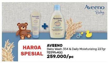 Promo Harga AVEENO Baby Wash 354 mL & Daily Moisturizing 227 g  - Guardian