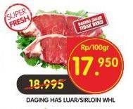 Promo Harga Daging Has Luar (Daging Sirloin) per 100 gr - Superindo