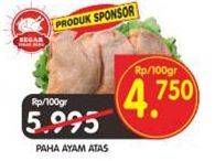 Promo Harga Ayam Paha Atas per 100 gr - Superindo