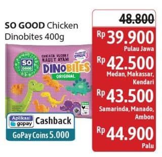 Promo Harga So Good Chicken Nugget Dinobites 400 gr - Alfamidi