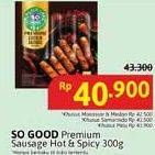 Promo Harga So Good Premium Sausage Hot Spicy 300 gr - Alfamidi