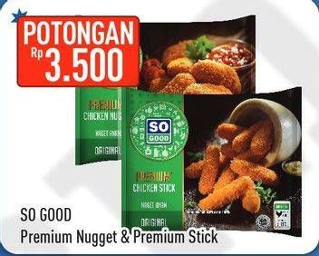 Promo Harga SO GOOD Nugget & Stick Premium  - Hypermart