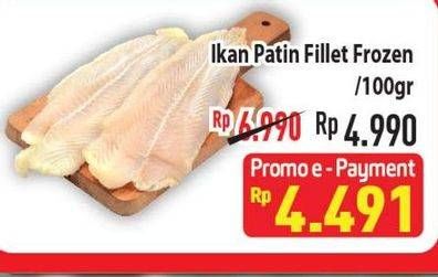 Promo Harga Ikan Patin Fillet per 100 gr - Hypermart