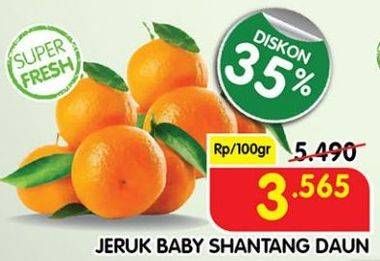 Promo Harga Jeruk Baby Shantang Daun per 100 gr - Superindo