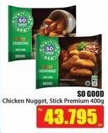 Promo Harga SO GOOD Chicken Stick Premium/Chicken Nugget 400gr  - Hari Hari