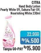 Promo Harga CITRA Hand & Body Lotion Pearly White UV, Sakura Fair UV, Nourishing White 230 ml - Alfamidi