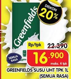 Promo Harga GREENFIELDS UHT All Variants 1000 ml - Superindo