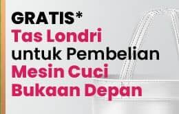 Promo Harga Gratis Tas Londri untuk Pembelian Mesin Cuci Bukaan Depan  - COURTS