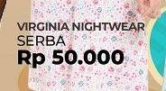 Promo Harga VIRGINIA Nightwear  - Carrefour
