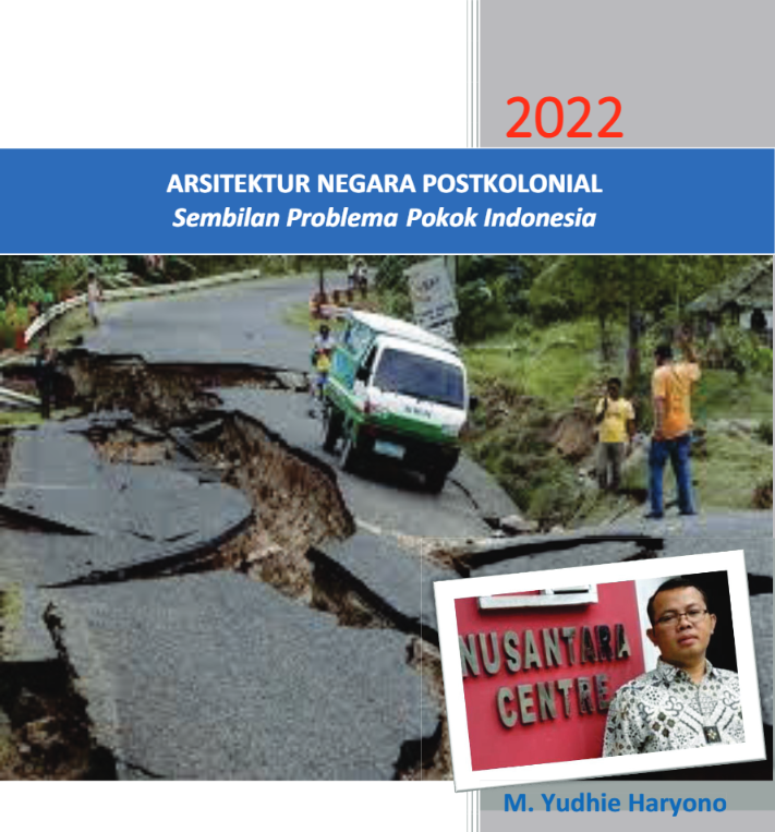 Arsitektur Negara Postkolonial - Memahami Sembilan Problema Pokok Indonesia dan Jalan Transformasinya