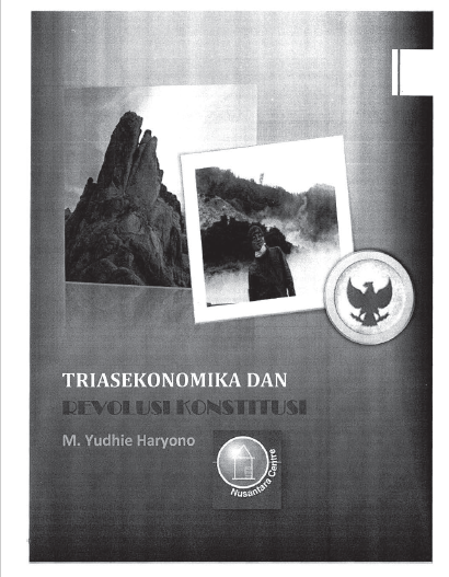 Triasekonomika dan Revolusi Konstitusi Membangun Kemandirian Ekonomi Indonesia Berdasarkan Pancasila dan UUD 1945