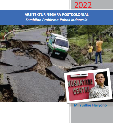 Arsitektur Negara Postkolonial Memahami Sembilan Problema Pokok Indonesia dan Jalan Transformasinya