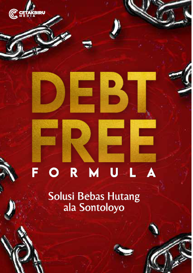 Debt Free Formula - Solusi Bebas Hutang ala Sontoloyo