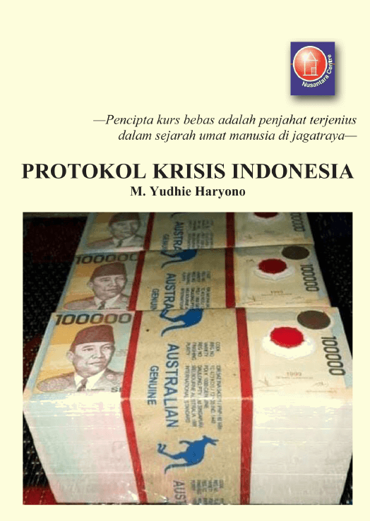 Protokol Krisis Indonesia Membaca Akar Krisis Ekonomi-Politik dan Jalan Menuju Kedaulatan Nasional