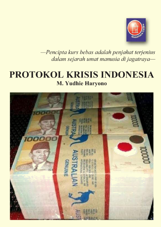 Protokol Krisis Indonesia Membaca Akar Krisis Ekonomi-Politik dan Jalan Menuju Kedaulatan Nasional
