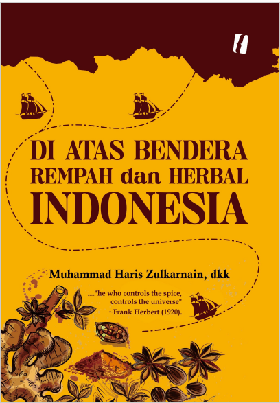 Di Atas Bendera Rempah dan Herbal Indonesia_Muhammad H Z, dkk