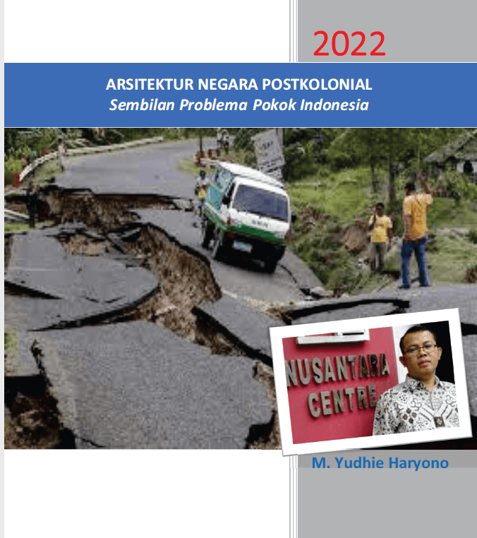 Arsitektur Negara Postkolonial Memahami Sembilan Problema Pokok Indonesia dan Jalan Transformasinya