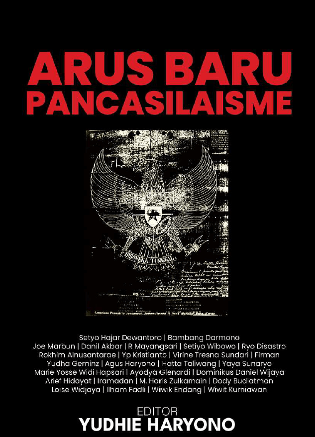 Arus Baru Pancasilaisme Menyalakan Kembali Karakter, Spiritualitas, dan Konstitusi Indonesia