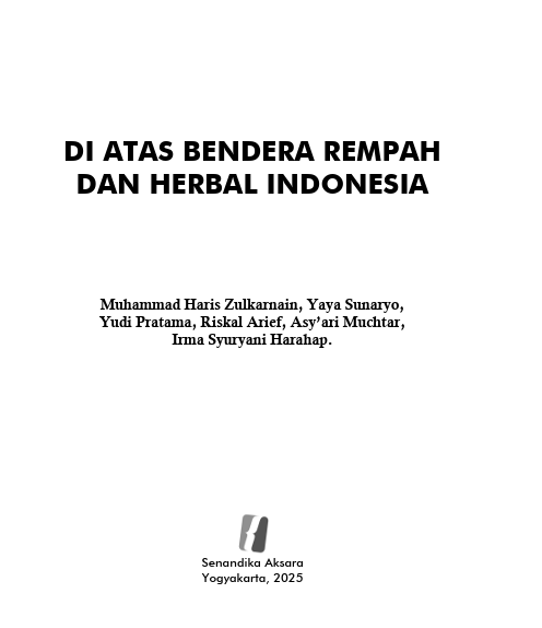 Di Atas Bendera Rempah dan Herbal Indonesia Membangun Kedaulatan Ekonomi, Kesehatan, dan Identitas Bangsa Menuju Indonesia Emas 2045