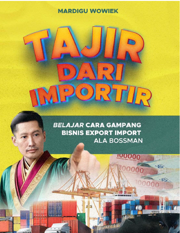 Tajir dari importir - Belajar cara gampang bisnis import ala bossman