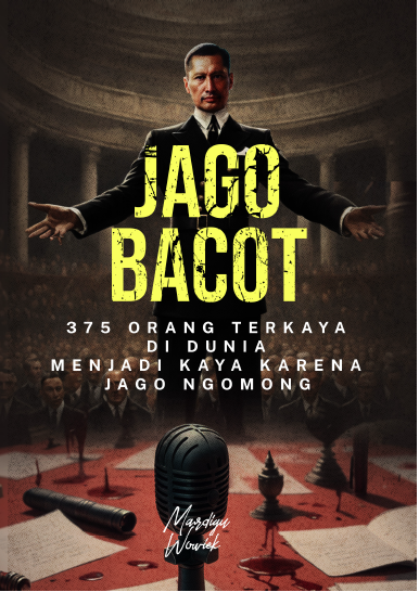 Jaga Bacot - 375 Orang Terkaya Di Dunia Menjadi Kaya Karena Jago Ngomong