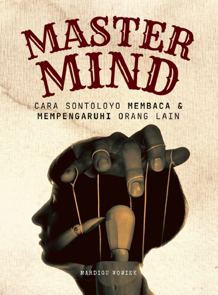 Master Mind - Cara Sontoloyo Membaca & Mempengaruhi Orang Lain