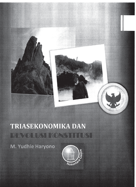 Triasekonomika dan Revolusi Konstitusi Membangun Kemandirian Ekonomi Indonesia Berdasarkan Pancasila dan UUD 1945