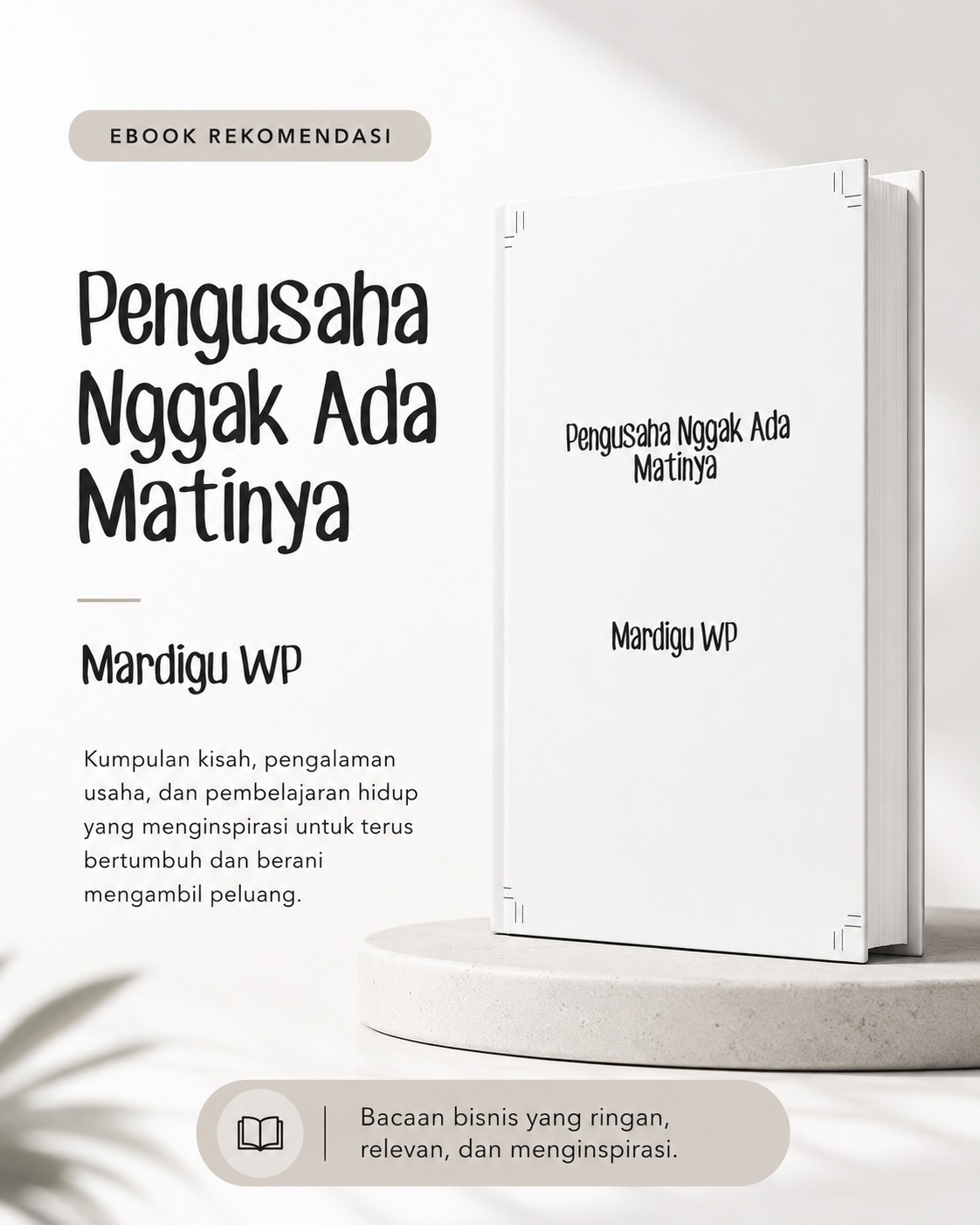 Pengusaha Nggak Ada Matinya - Rahasia Bertahan, Berkembang, dan Menang dalam Dunia Bisnis